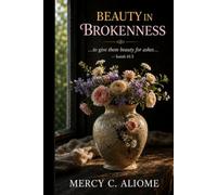 Beauty in Brokenness