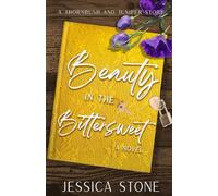 Beauty in the Bittersweet: 1 (A Thornbush and Juniper Story)