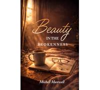 Beauty in the Brokenness: Finding God’s Grace in Life’s Deepest Wounds