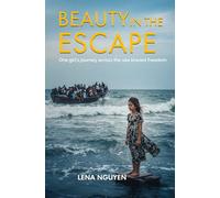 Beauty in the Escape: One girl's Journey across the sea toward freedom