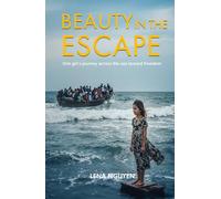 Beauty in the Escape: One girl's Journey across the sea toward freedom