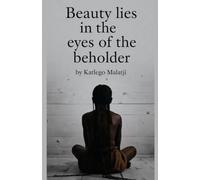 Beauty lies in the eyes of the beholder
