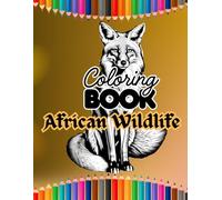 Beauty of African Wildlife Coloring: A Relaxing Coloring Experience - Nature Series (nature series coloring books)