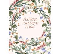 Beauty of Blooms: A Flower Coloring Book