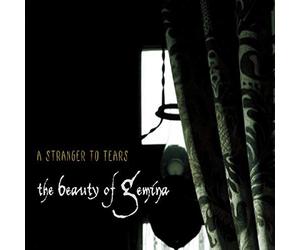 Beauty of Gemina - A Stranger to Tears