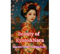 Beauty of Kyoto & Nara: Japanese Culture Coloring Book