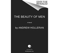 Andrew Holleran – The Beauty of Men – Novela – Tapa blanda (Importación USA)