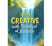 Beauty of Nature: Stay Creative