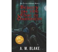 Beauty on the Edge of Darkness: 1 (The Little Changer)