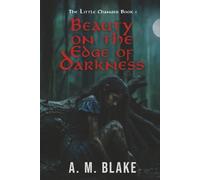 Beauty on the Edge of Darkness (The Little Changer)