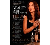 Beauty on the Other Side of the Jar: The Truth About How Cosmetics Are Created (MARTI RIKINA Beauty Science Library)
