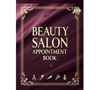 Beauty Salon Appointment Book: Undated - Daily Client Scheduler & Planner With Time Slots 7 AM-9 PM in 30-Minute Increments for Stylists, Barbers, ... Estheticians, and Salon Reception Desks.