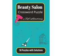 Beauty Salon Crossword Puzzle: Crossword Puzzles with Easy to Read Print about Hair Salons, Beauty Salons, Stylist and More | 6x9 inches, 120 pages | 50 Puzzles. (Beauty Salon Crossword Puzzles)