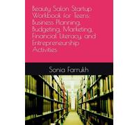 Beauty Salon Startup Workbook for Teens: Business Planning, Budgeting, Marketing, Financial Literacy, and Entrepreneurship Activities