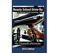 Beauty School Drive-By: My Wild Ride Through Cosmetology