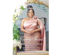 Beauty Secrets: Redefining beauty through inner healing, self-discovery, and self-development