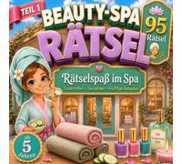 Beauty & Spa Rätselbuch für Mädchen ab 5 Jahren: 95 abwechslungsreiche Rätsel mit Labyrinthen, Suchbildern, Logikaufgaben - intuitiv gestaltet, ohne Lesen lösbar - eine schöne Geschenkidee für Mädchen