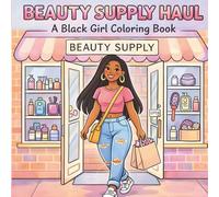 Beauty Supply Haul: A Black Girl Coloring Book