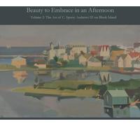 Beauty to Embrace in an Afternoon, Volume 2, The Art of C. Sperry Andrews on Block Island