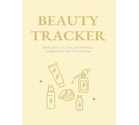 Beauty Tracker: Descubre si tus productos realmente te funcionan