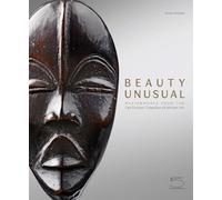 Beauty unusual. Masterworks from the Ceil Pulitzer collection of african art. Ediz. illustrata
