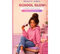 Beauty Vibes School Glow: Il tuo anno. Il tuo stile. La tua luce. Diario scolastico 2026/2027