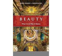 Beauty: What It Is and Why It Matters