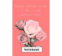 Beauty without virtue is like a rose without scent: Bumper Notebook