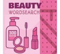 BEAUTY word search book: 300 skincare and beauty words | Girl word search | Make up word search | Fashion word search | Wellness word search