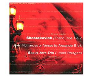 Beaux Arts Trio - Shostakovich : Piano Trios 1 & 2, 7 Romances on Verses by Alexander Blok
