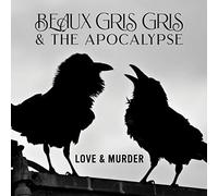 BEAUX GRIS GRIS & THE APOCALYPSE - LOVE & MURDER [Vinilo]