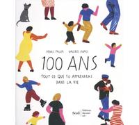 Beaux livres 100 ans: Tout ce que tu apprendras dans la vie
