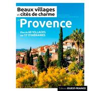 Beaux villages et cités de charme de Provence: Plus de 60 villages sur 17 itinéraires (BEAUX-LIV - TOUR. NOS REGIONS)