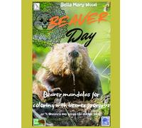 Beaver Day Beaver mandalas for coloring with beaver proverbs or "A beaver a day keeps the doctor away.": beaver coloring book