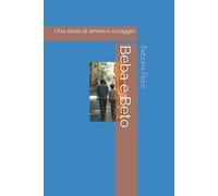 Beba e Beto: Una storia di amore e coraggio