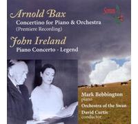Bebbington/Orchestra of the Swan/Curtis - Bax: Concertino, Ireland: Piano Concerto/Legend for Piano and Orchestra by Bebbington/Orchestra of the Swan/Curtis (2010-04-13)