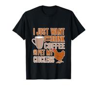 Bebe café y acaricia a mis Pollos, Regalo de Animales de Granja para Hombre y Mujer Camiseta