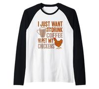 Bebe café y acaricia a mis Pollos, Regalo de Animales de Granja para Hombre y Mujer Camiseta Manga Raglan