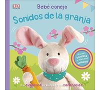 Bebé conejo. Sonidos de la granja: ¡Muchos sonidos y múltiples solapas! (Cuentos infantiles) Español