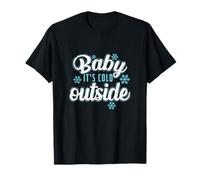 Bebé Hace frío afuera en el Invierno más Profundo Camiseta