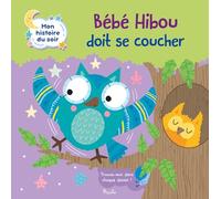 Bébé hibou doit se coucher: Mon histoire du soir