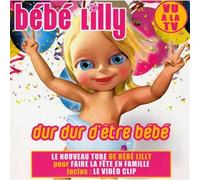 Bébé Lilly - Dur D'Etre Un Bébé