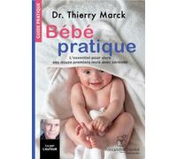 Bébé pratique: L'essentiel pour vivre ses douze premiers mois avec sérénité