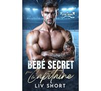 Bébé secret pour le capitaine: Hockey, age gap, bébé caché et coup de foudre (Les Steel Wards)