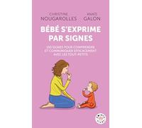 Bébé s'exprime par signes: 150 signes pour comprendre et communiquer efficacement avec les tout-petits (Points Vivre)