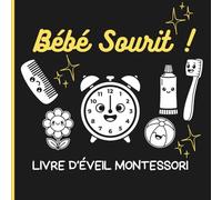 Bébé Sourit ! - Livre d’Éveil Montessori : Livre Contraste Noir et Blanc pour Bébé & Nouveau né - Imagier Stimulation Visuel 0 -18 mois, Cadeau Idéal pour Baby Shower, Fête Prénatale & Naissance