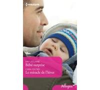 Bébé Surprise - Le Miracle De Lhiver (ebook)