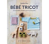 Bébé tricot: 20 irrésistibles modèles pour les tout-petits