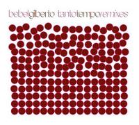 Bebel Gilberto - Tanto Tempo [Remixes]