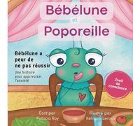 Bébélune et Poporeille - Bébélune a peur de ne pas réussir (Les aventures de Bébélune et Poporeille)